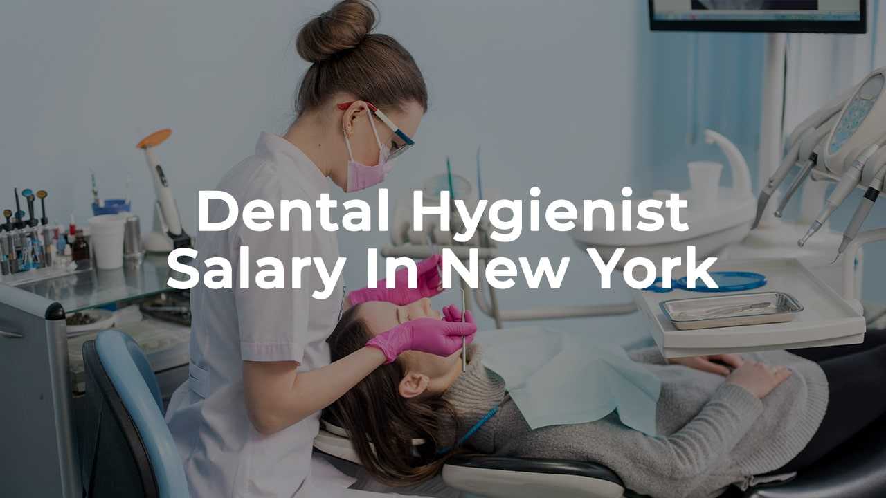 Dental Hygienist Salary In New York For 2025