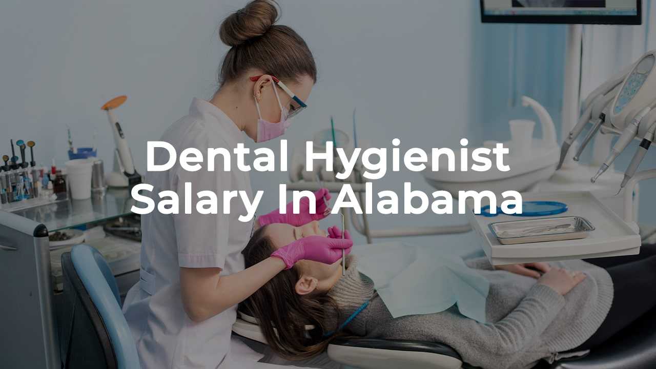 Dental Hygienist Salary In Alabama For 2025